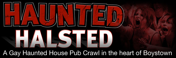 Haunted Halsted- A Gay Haunted House Pub Crawl in the heart of Boystown, Chicago